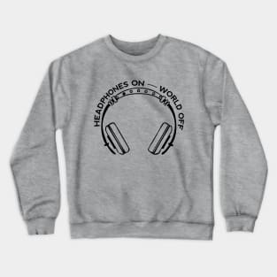Headphones On World Off Crewneck Sweatshirt